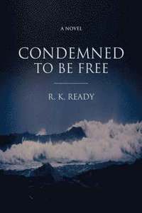 bokomslag Condemned To Be Free