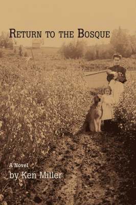Ken Miller - Return to the Bosque, Inbunden