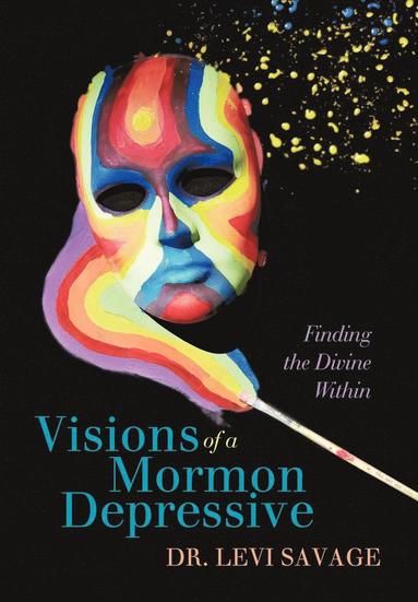 bokomslag Visions of a Mormon Depressive