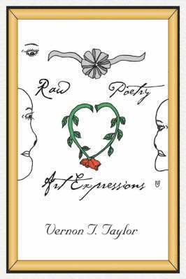 Vernon T Taylor, Vernon T. Taylor - Raw Poetry Art Expressions, Inbunden