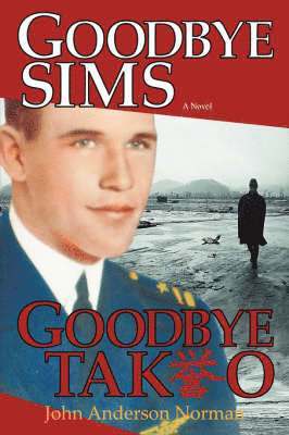 John Anderson Norman - Goodbye Sims Goodbye Takeo, Inbunden