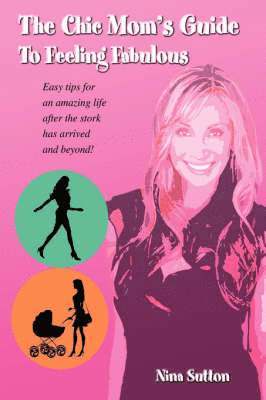 Chic Mom's Guide to Feeling Fabulous 1