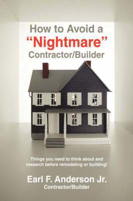 How to Avoid a Nightmare Contractor/Builder 1