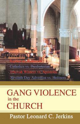 Leonard C Jerkins, Leonard C. Jerkins - Gang Violence in the Church, Inbunden