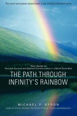 Michael P Byron, Michael P. Byron - Path Through Infinity's Rainbow, Inbunden
