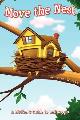 Catherine Harris - Move the Nest, Inbunden