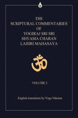 bokomslag The Scriptural Commentaries of Yogiraj Sri Sri Shyama Charan Lahiri Mahasaya