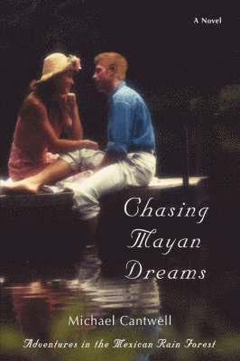 Chasing Mayan Dreams 1