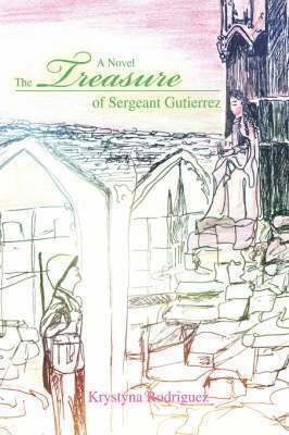 Krystyna Rodriguez - Treasure of Sergeant Gutierrez, Inbunden