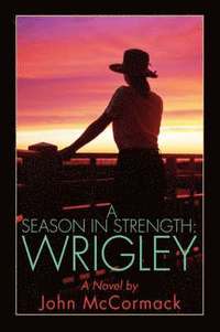 bokomslag A Season in Strength Wrigley