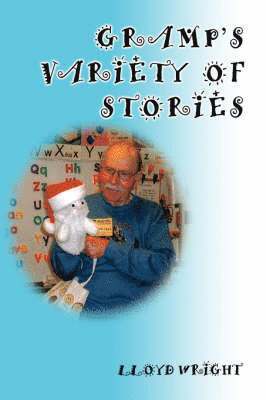 Lloyd Wright - Gramp's Variety of Stories, Inbunden