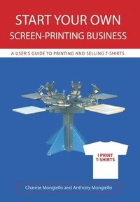 bokomslag Start Your Own Screen-Printing Business