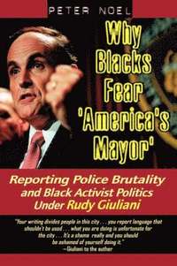 bokomslag Why Blacks Fear 'America's Mayor'