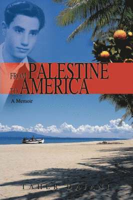 Taher Dajani - From Palestine to America, Inbunden