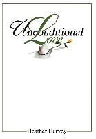 Heather Harvey - Unconditional Love, Inbunden