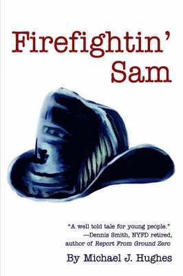 Michael J Hughes, Michael J. Hughes - Firefightin' Sam, Inbunden