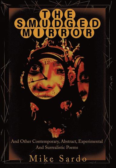 Michael A Sardo - Smudged Mirror, Inbunden
