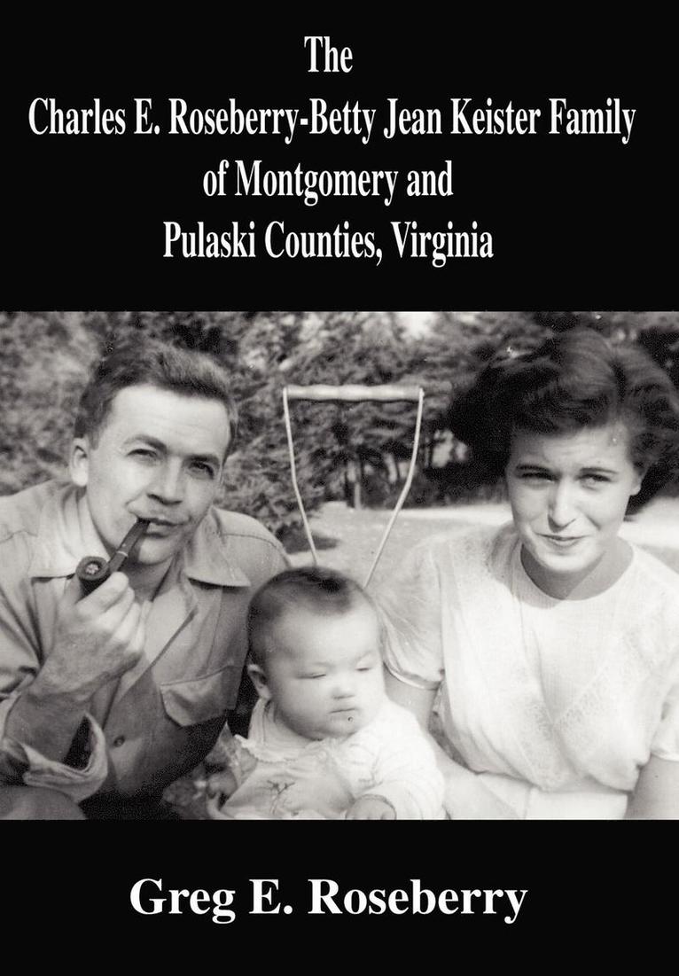 Charles E. Roseberry-Betty Jean Keister Family of Montgomery and Pulaski Counties, Virginia 1