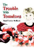 bokomslag The Trouble With Tomatoes