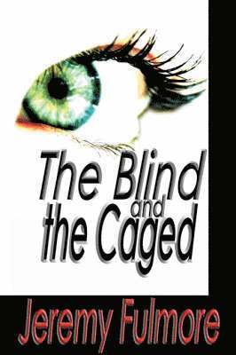 bokomslag Blind and the Caged