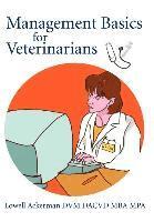 Lowell Ackerman - Management Basics for Veterinarians, Inbunden