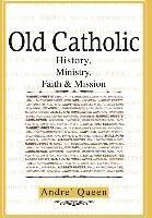 Scr Bishop Andre J Queen, Scr Bishop Andre J. Queen - Old Catholic, Inbunden
