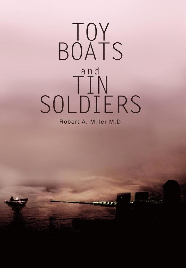 Toy Boats and Tin Soldiers 1