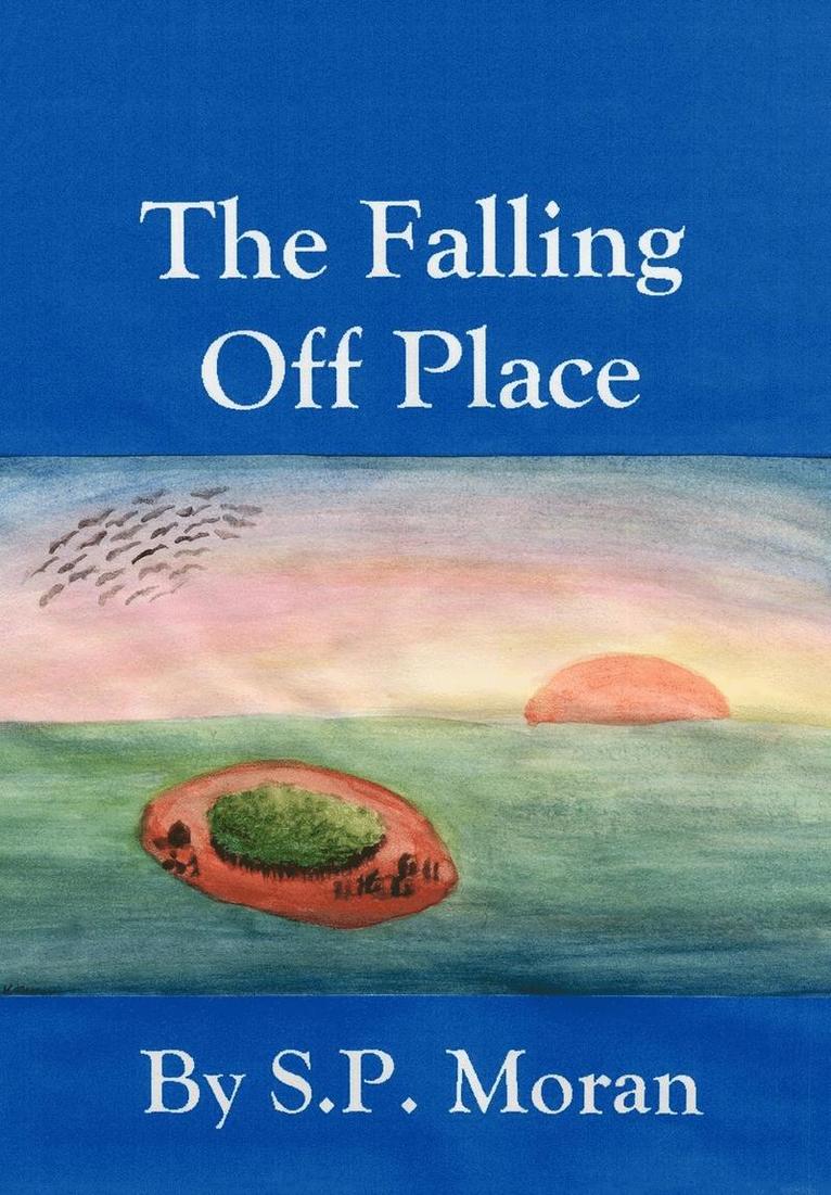 S P Moran, S. P. Moran - Falling Off Place, Inbunden