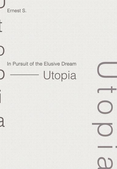 bokomslag In Pursuit of the Elusive Dream - Utopia