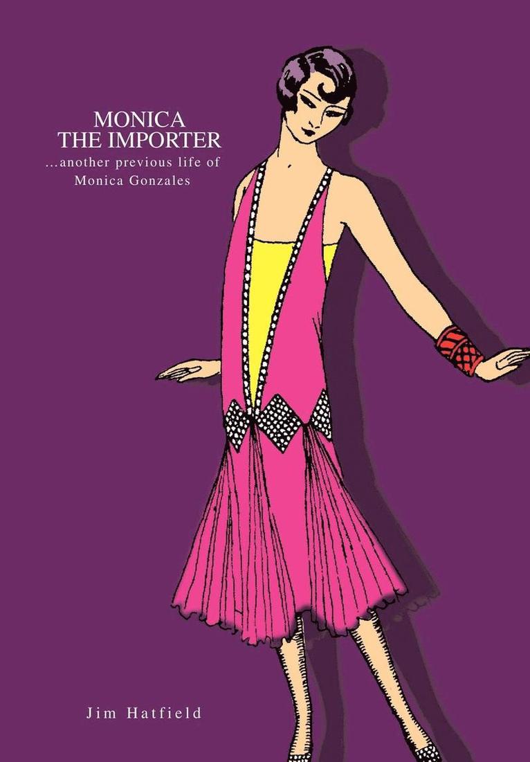 Jim Hatfield - Monica the Importer, Inbunden