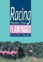 bokomslag Racing Plastic Pink Flamingos