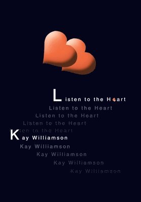 Kay Williamson - Listen to the Heart, Inbunden