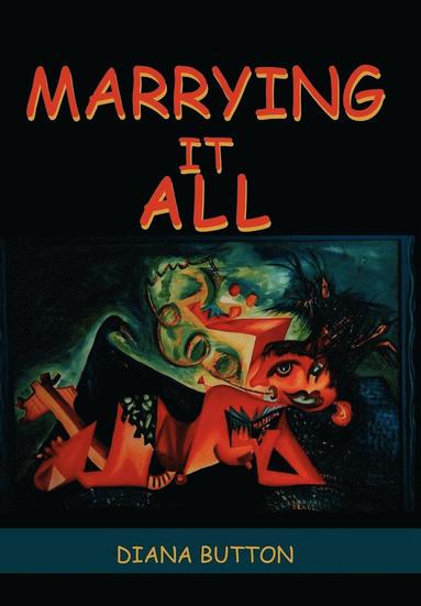 Diana F Button - Marrying it All, Inbunden