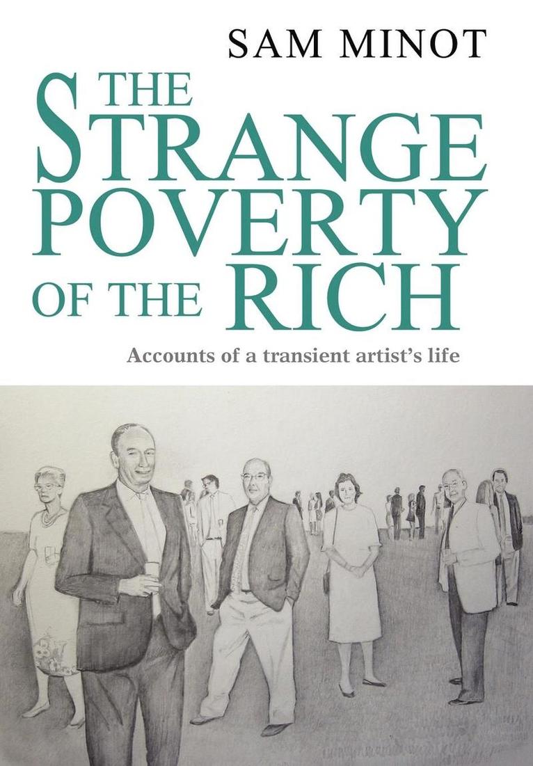 Sam Minot - Strange Poverty of the Rich, Inbunden