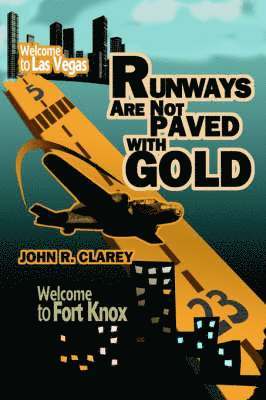 John R Clarey, John R. Clarey - Runways Are Not Paved With Gold, Inbunden