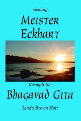 bokomslag Viewing Meister Eckhart Through the Bhagavad Gita