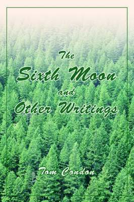 bokomslag The Sixth Moon and Other Writings