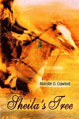 Malcolm D Crawford, Malcolm D. Crawford - Sheila's Tree, Inbunden