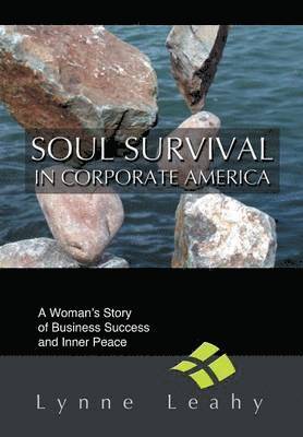 Lynne Leahy - Soul Survival in Corporate America, Inbunden