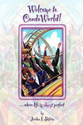 Welcome to CondoWorld! ...where life is almost perfect