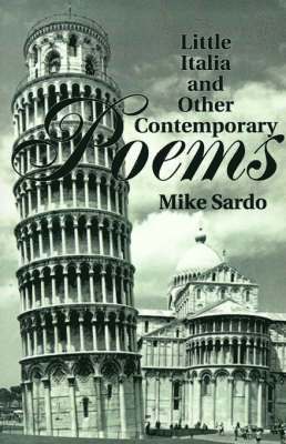Mike Sardo, Michael A. Sardo, Michael A Sardo - Little Italia and Other Contemporary Poems, Inbunden