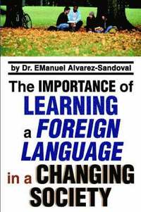 bokomslag The Importance of Learning a Foreign Language in a Changing Society