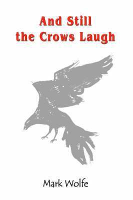 And Still the Crows Laugh 1