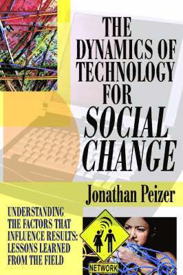 Jonathan Peizer - Dynamics of Technology for Social Change, Inbunden