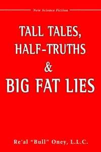 bokomslag Tall Tales, Half-Truths, and Big Fat Lies!