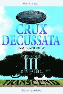 Andrew James Andrew, James Andrew - Crux Decussata, Inbunden