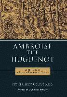 bokomslag Ambroise the Huguenot