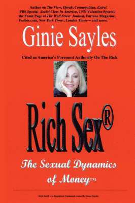 Ginie Sayles - Rich Sex, Inbunden