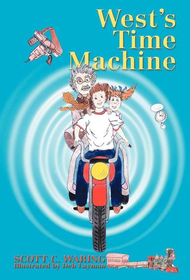 Scott C Waring - West's Time Machine, Inbunden
