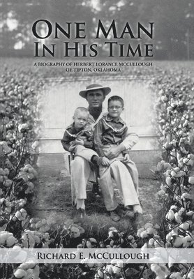 Richard E McCullough, Richard E. McCullough - One Man In His Time, Inbunden